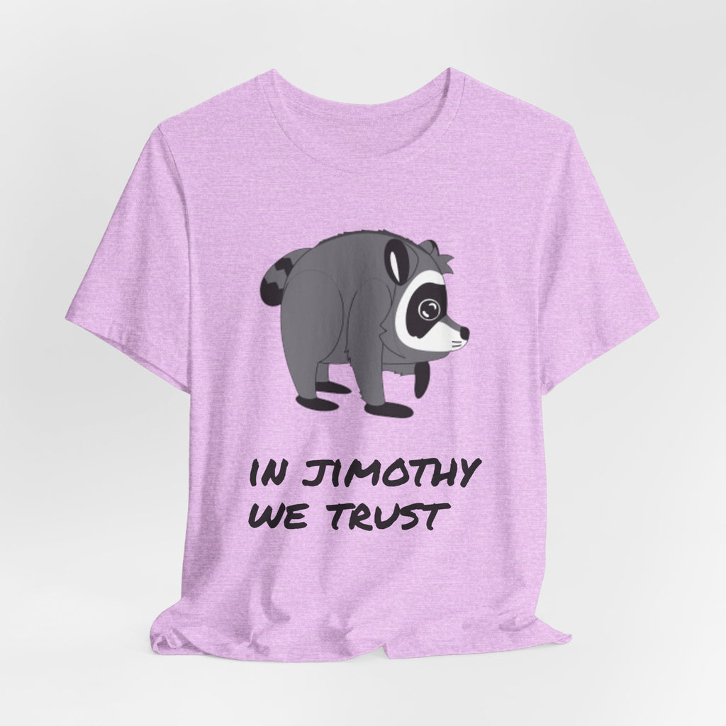 Raccoon "In Jimothy We Trust" Tee