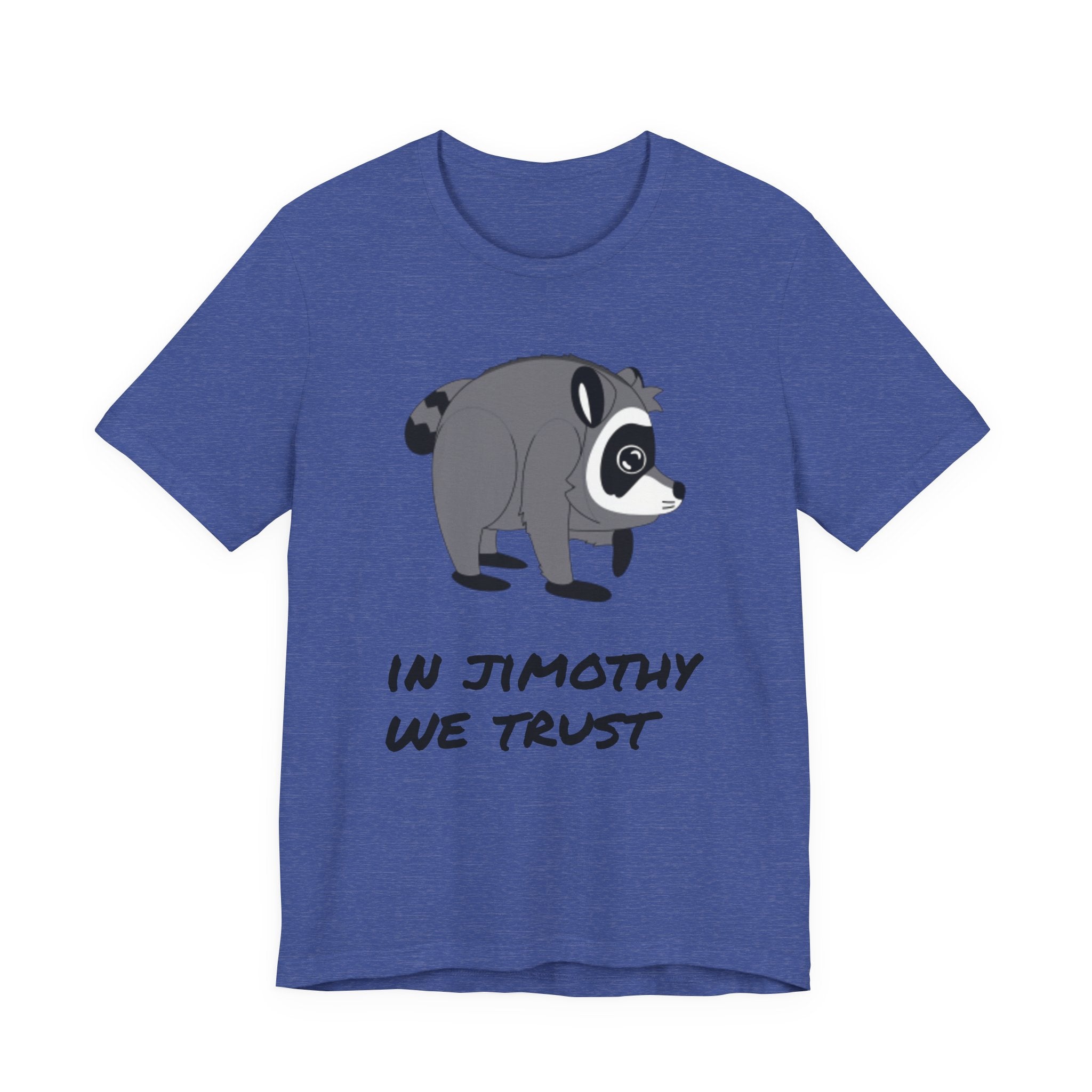 Raccoon "In Jimothy We Trust" Tee
