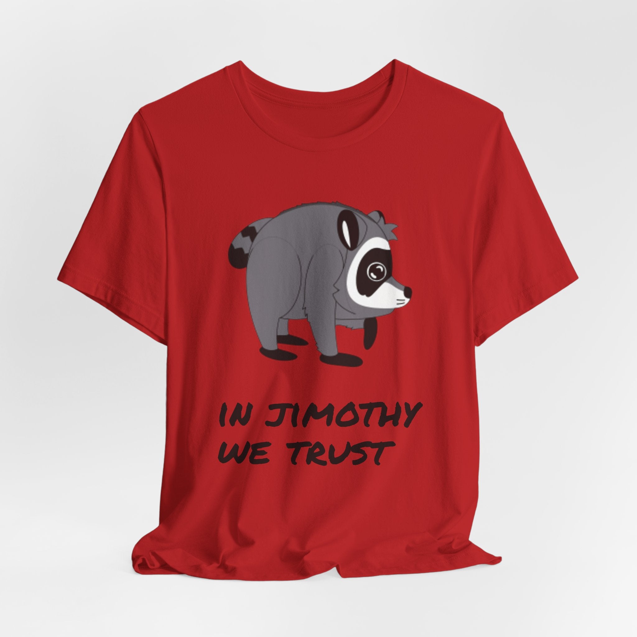 Raccoon "In Jimothy We Trust" Tee