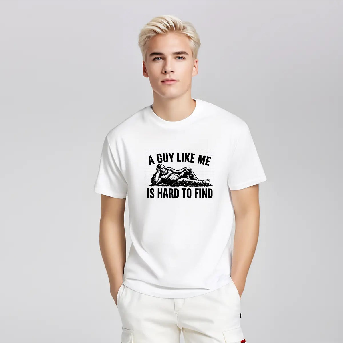 Bigfoot A Guy Like Me is Hard To Find Funny Cotton TShirt Customized Services (Made in USA)