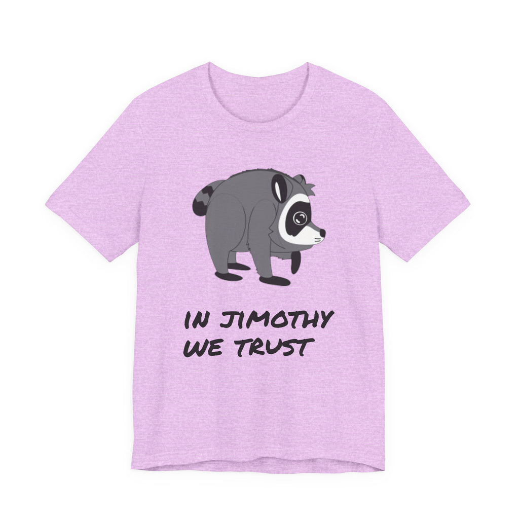 Raccoon "In Jimothy We Trust" Tee