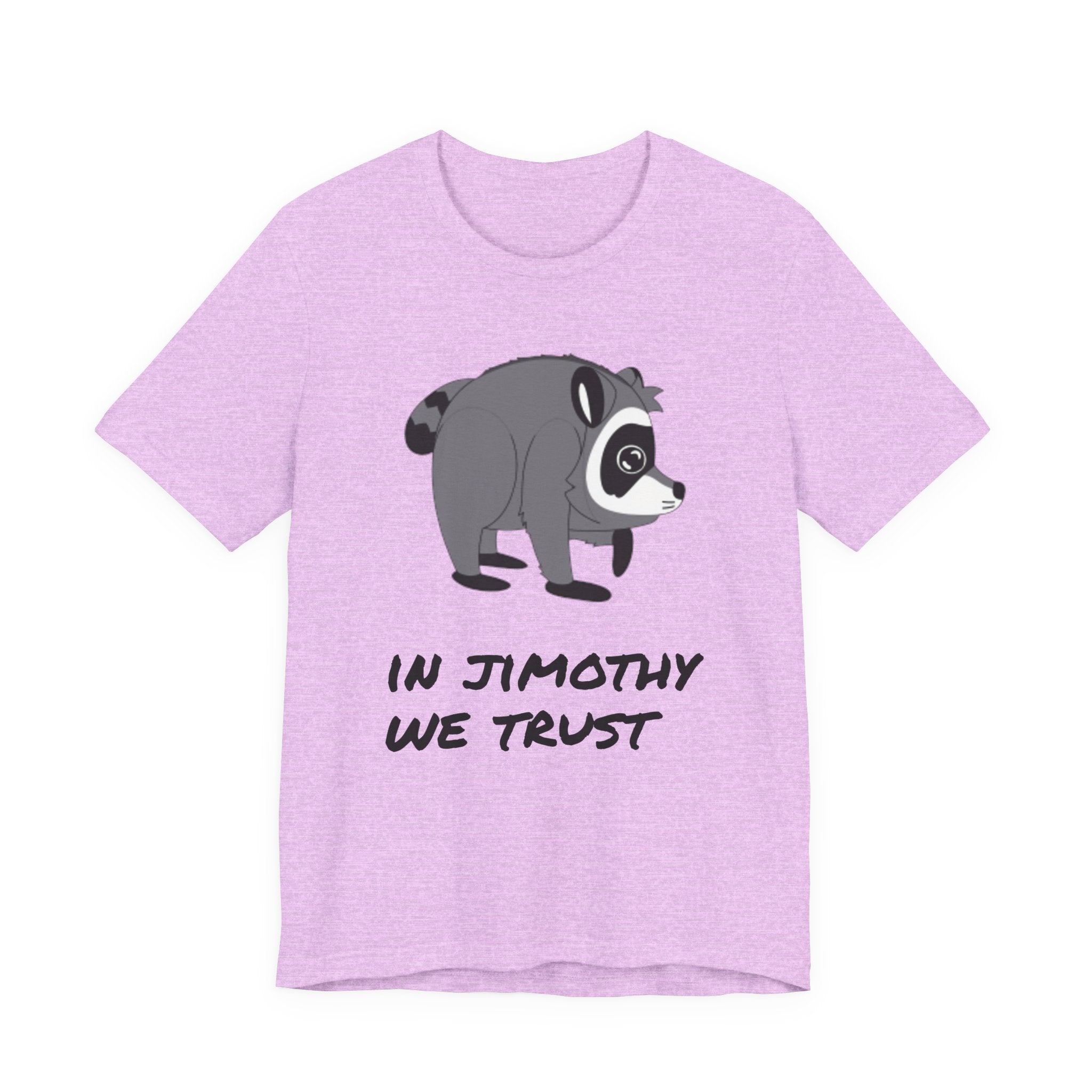Raccoon "In Jimothy We Trust" Tee