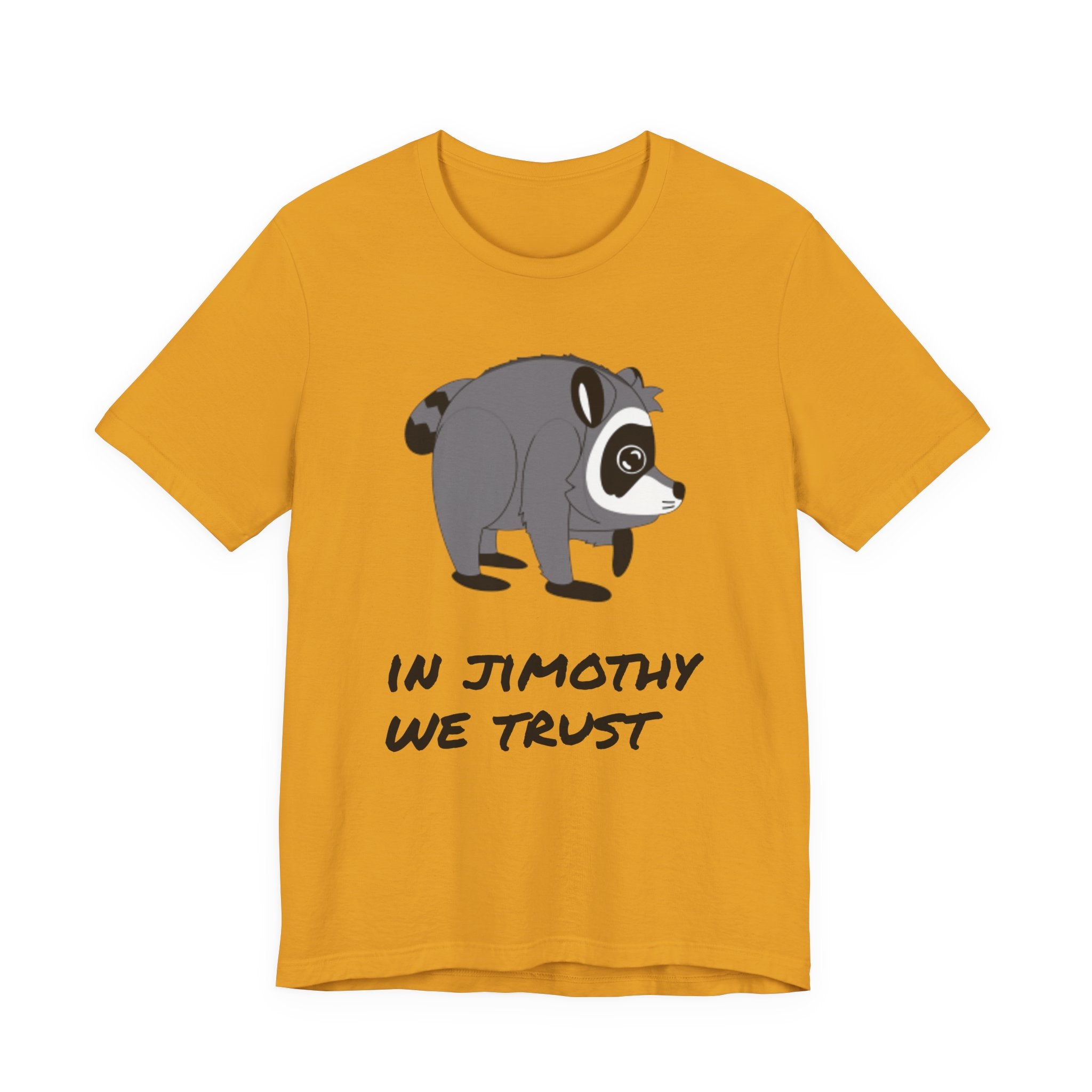 Raccoon "In Jimothy We Trust" Tee