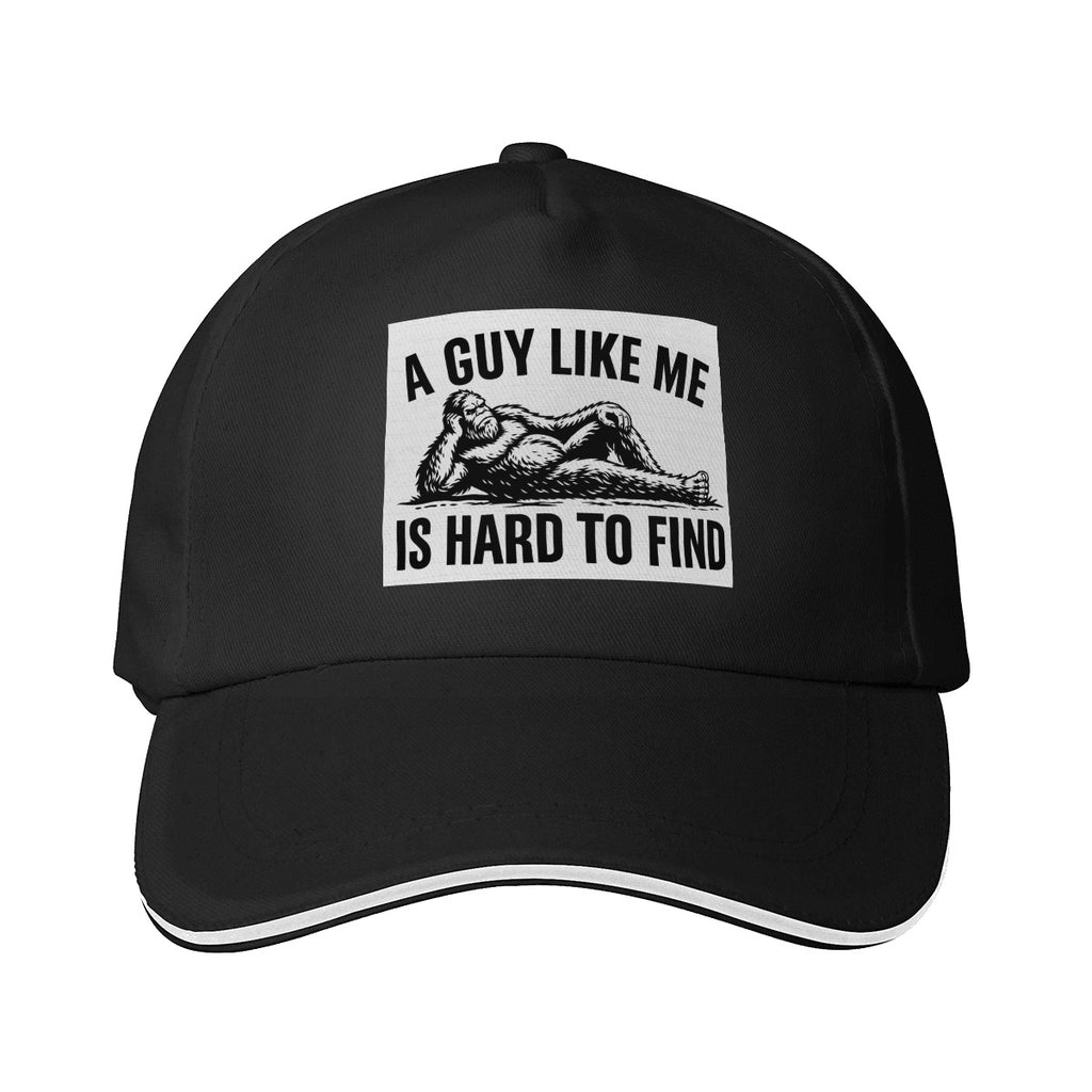 Bigfoot "A Guy Like Me Is Hard To Find" Funny  Baseball Cap (Made in USA)