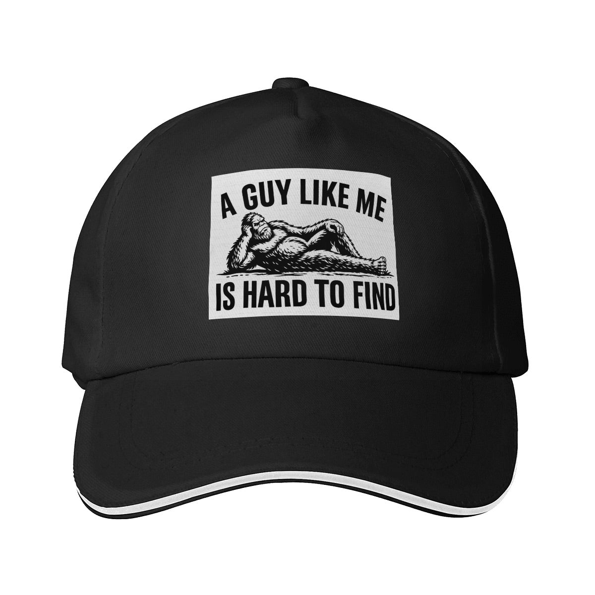 Bigfoot "A Guy Like Me Is Hard To Find" Funny  Baseball Cap (Made in USA)