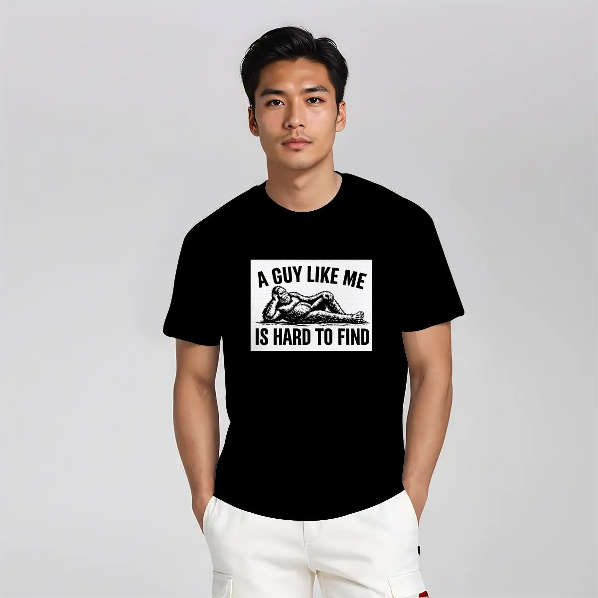 Bigfoot A Guy Like Me is Hard To Find Funny Cotton TShirt Customized Services (Made in USA)