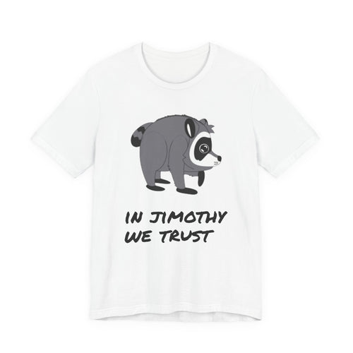 Raccoon "In Jimothy We Trust" Tee