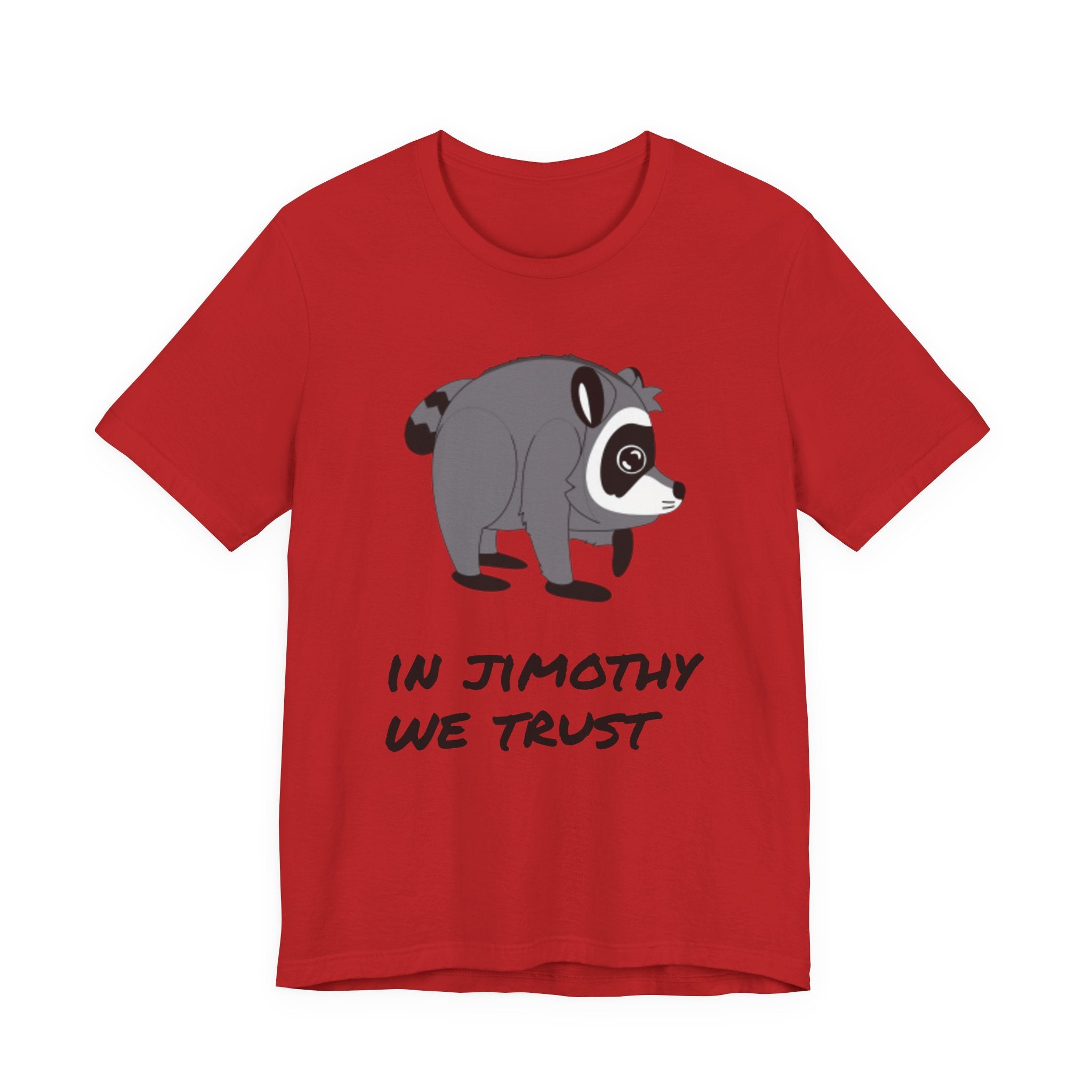 Raccoon "In Jimothy We Trust" Tee