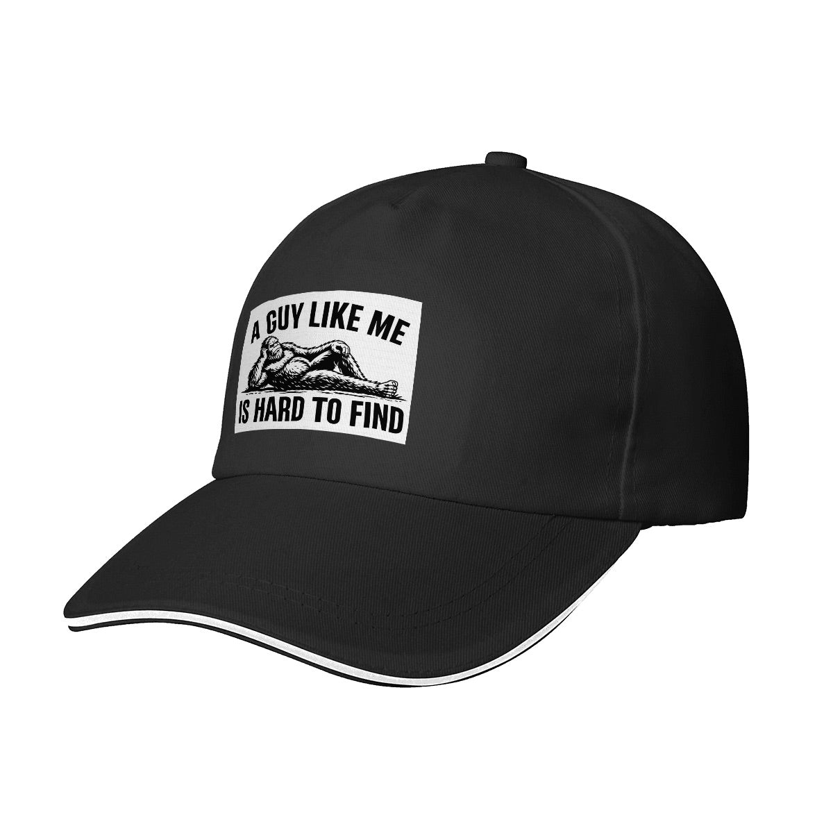 Bigfoot "A Guy Like Me Is Hard To Find" Funny  Baseball Cap (Made in USA)