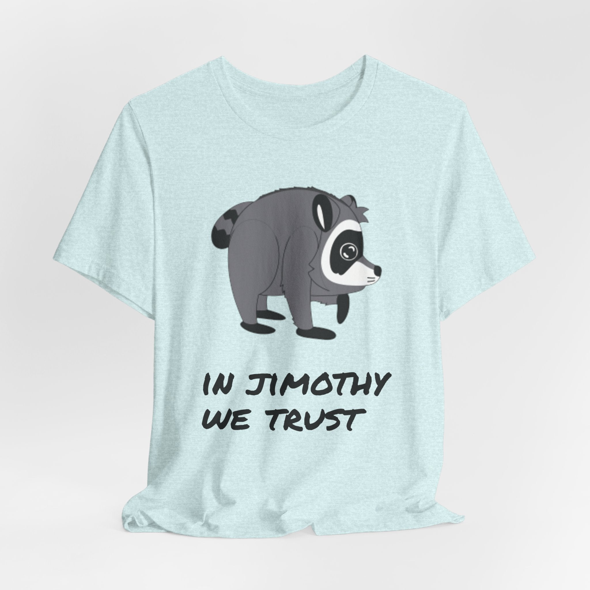 Raccoon "In Jimothy We Trust" Tee