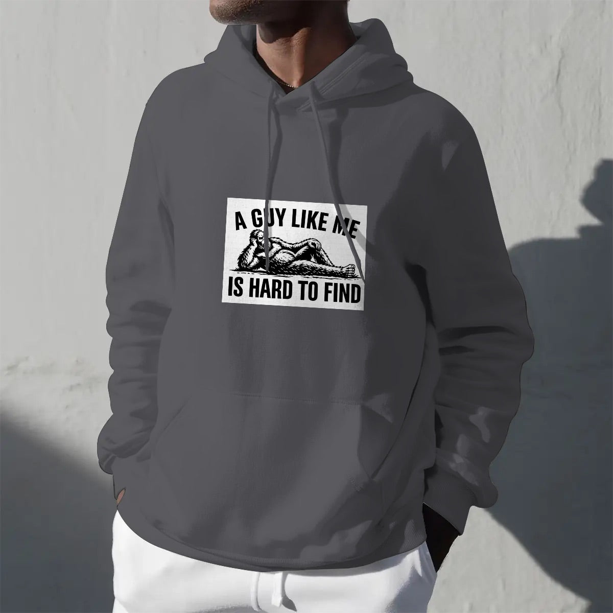 Bigfoot "A Guy Like Me is Hard To Find" Funny Fleece Hoodie with Drawstring