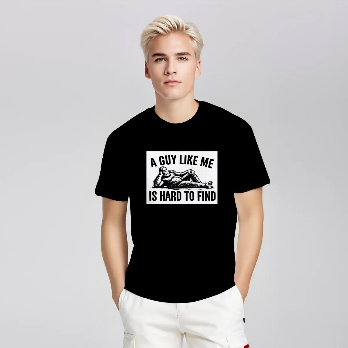 Bigfoot A Guy Like Me is Hard To Find Funny Cotton TShirt Customized Services (Made in USA)